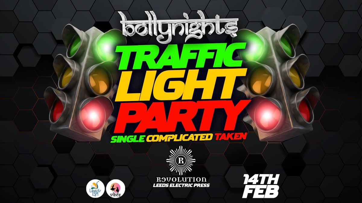 Bollynights x ISA Leeds - Traffic Light Party\ud83d\udea6| Friday 14th February | Revolution Electric Press