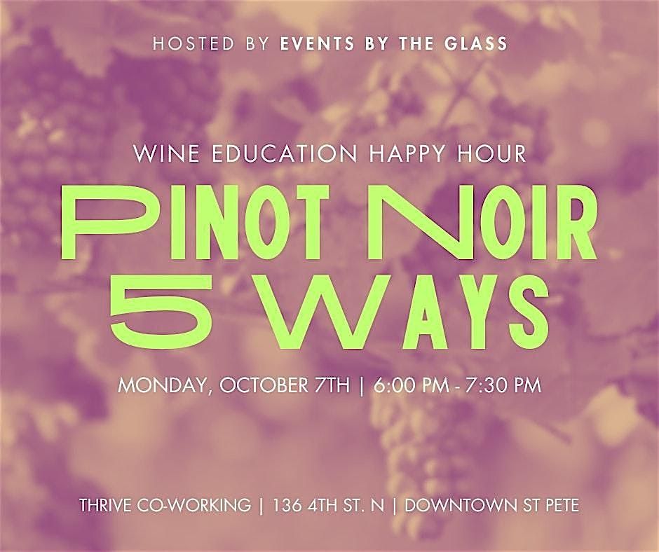 Pinot Noir: 5 Ways