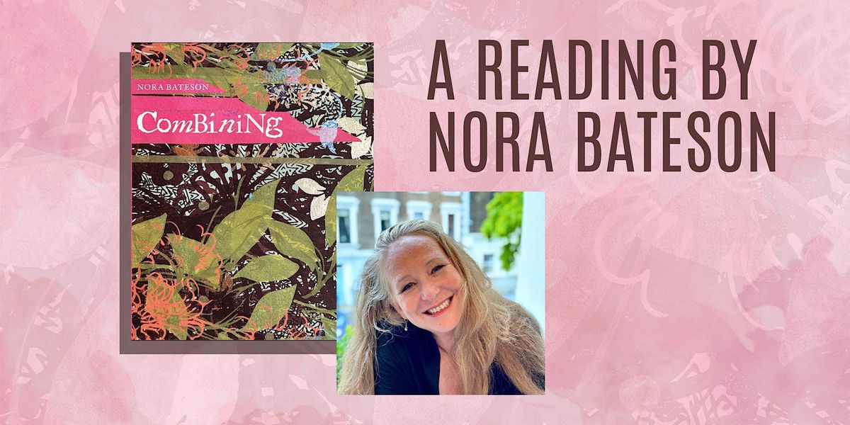 A Reading of 'Combining' with Nora Bateson