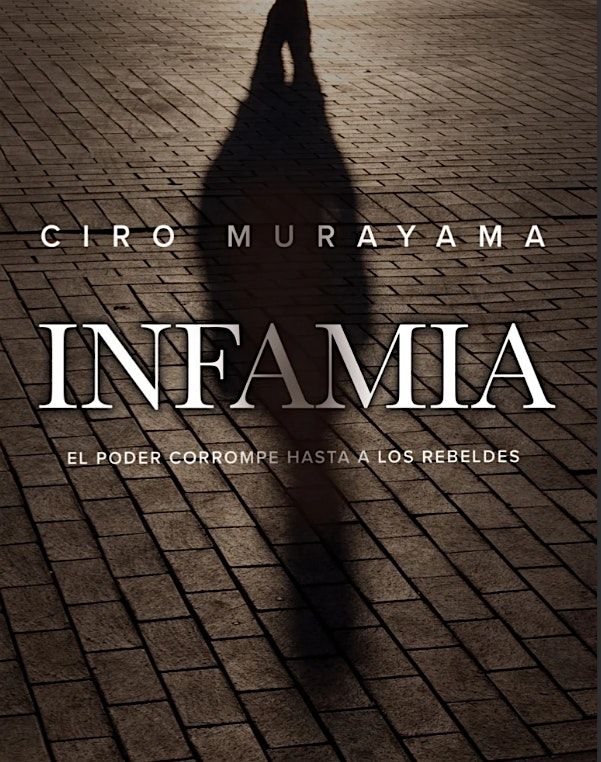 Presentaci\u00f3n de Infamia, de Ciro Murayama