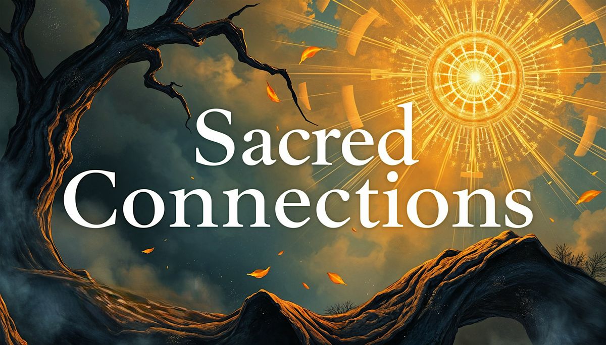 Sacred Connections: A Transformative Journey ( San Diego)