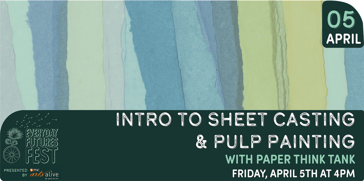 Intro to Sheet Casting and Pulp Painting with Paper Think Tank