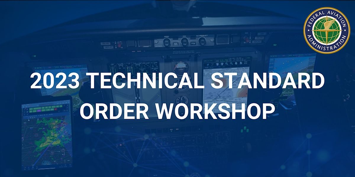 2023 Technical Standard Order (TSO) Workshop