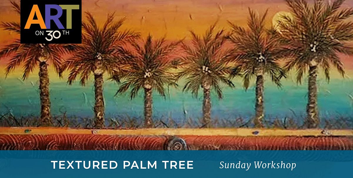 Textured Palm Tree 3-Day Workshop with Justin Coopersmith