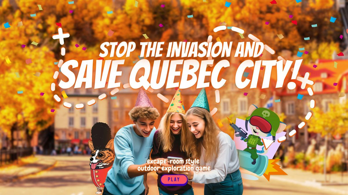 Group Escape Game in Quebec: Stop the invasion and save the City!