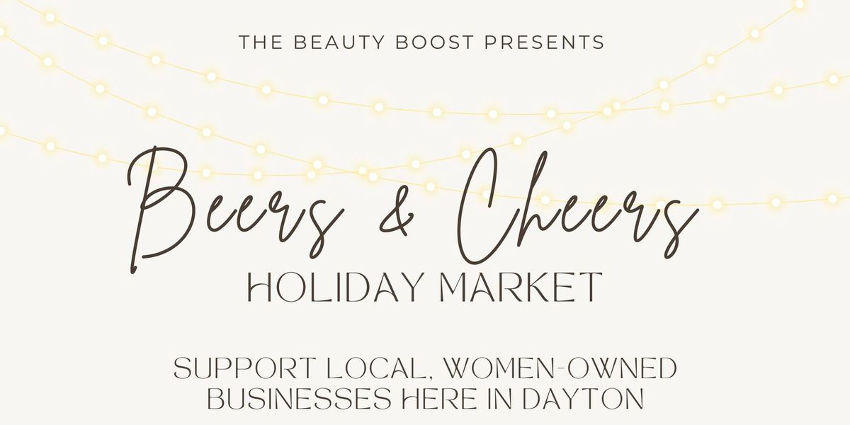 Beers + Cheers Holiday Market: Support Women Owned Businesses!