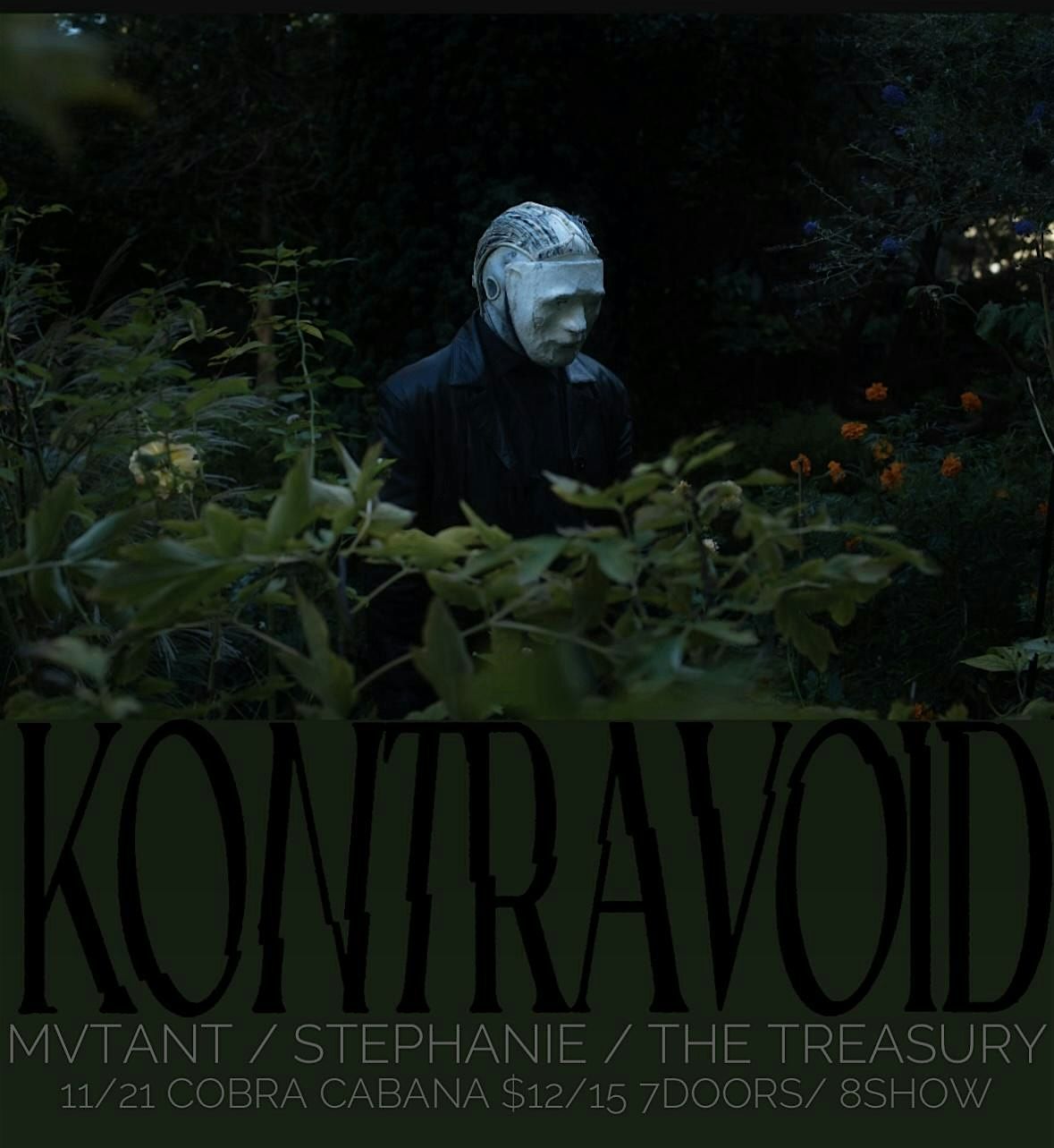 KONTRAVOID\/ MVTANT\/ STEPHANIE\/ THE TREASURY 11\/21 @ COBRA CABANA