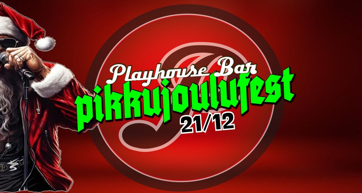 PLAYHOUSE BAR PIKKUJOULUFEST