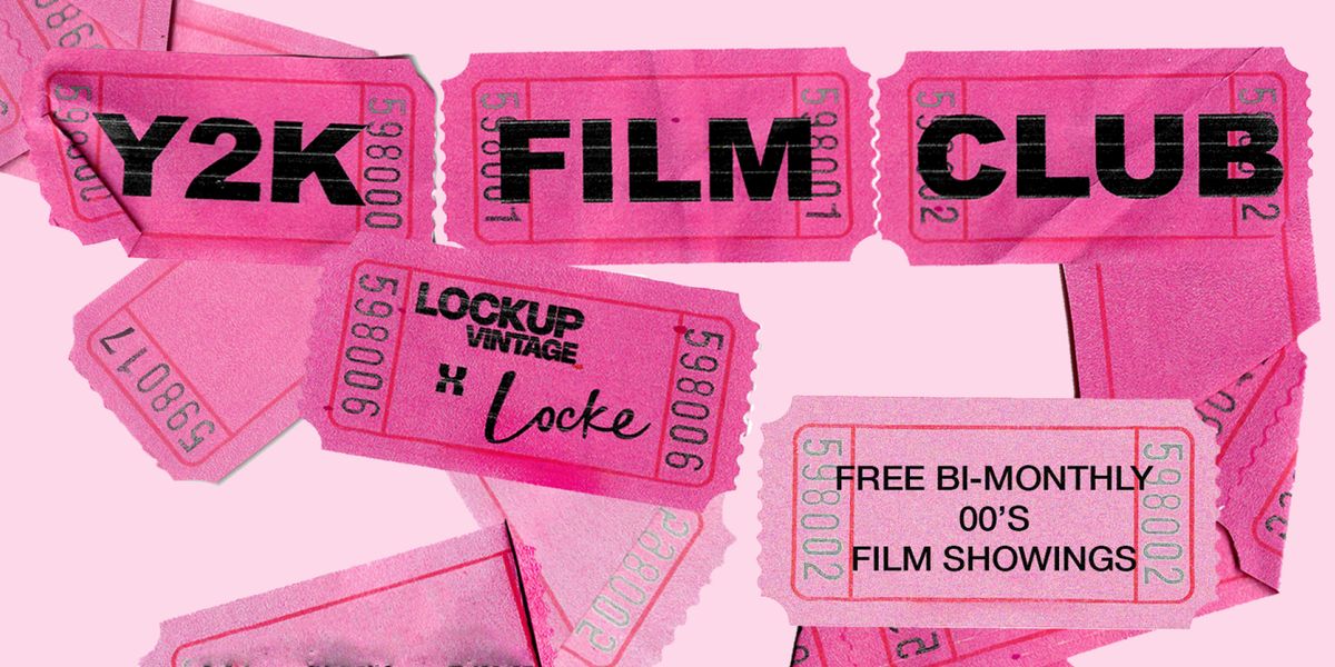 Y2K Film Club - Hosted by Lockup Vintage x Locke Hotels