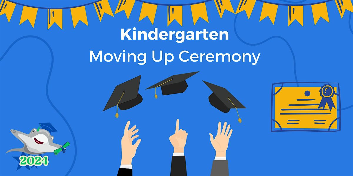Kindergarten Moving Up Ceremony