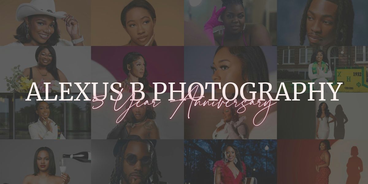 Alexus B Photography's 5 Year Anniversary