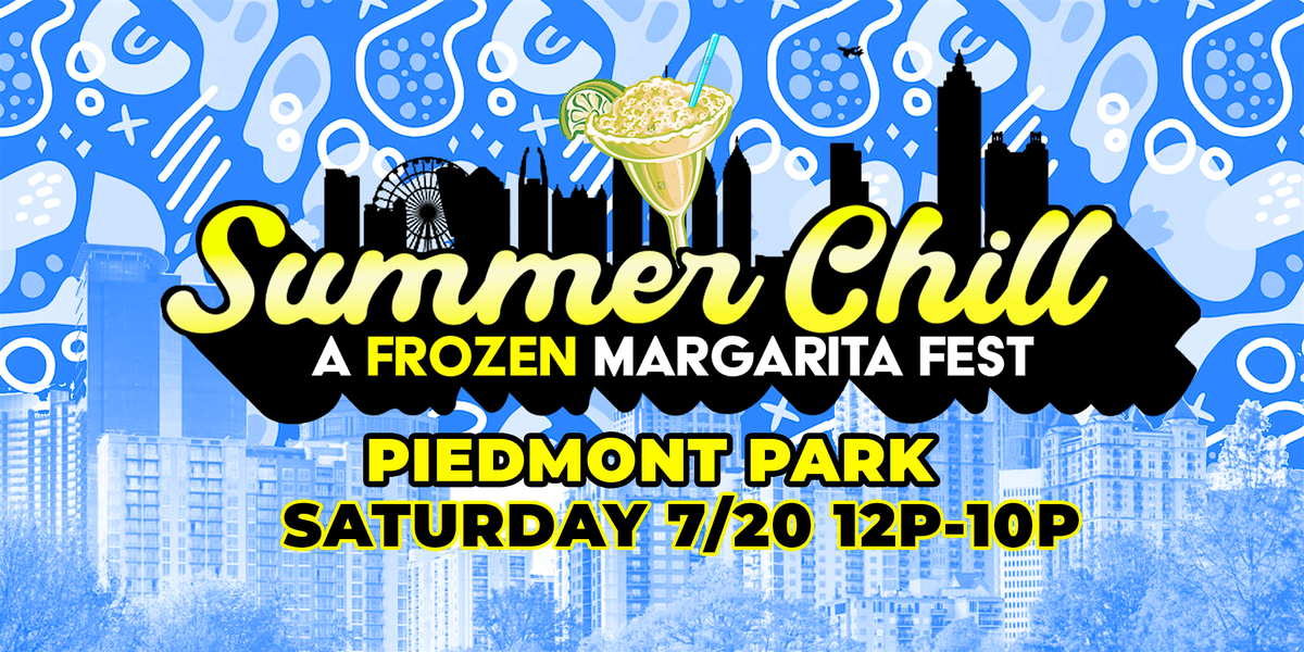 SUMMER CHILL- A Frozen Margarita Fest