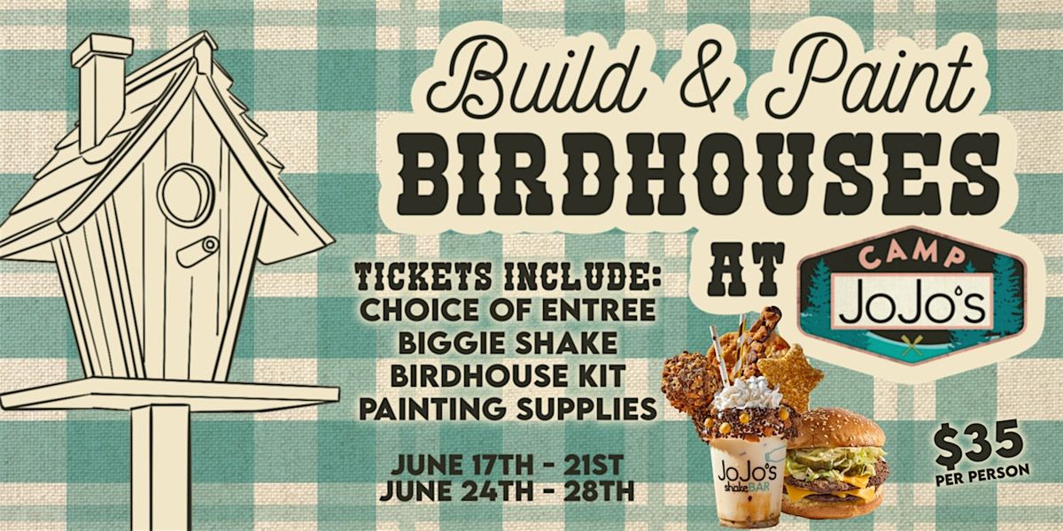 Build & Paint Birdhouses at JoJo\u2019s Scottsdale!