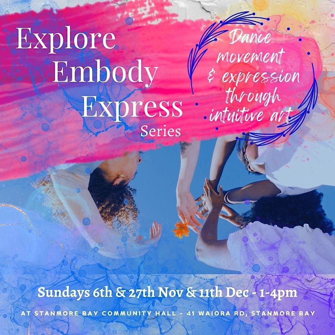 Explore Embody Express - Weaving Together Dance Movement & Intuitive Art