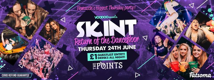 Skint! Return Of The Dancefloor! Thursday 24th June! The Points!