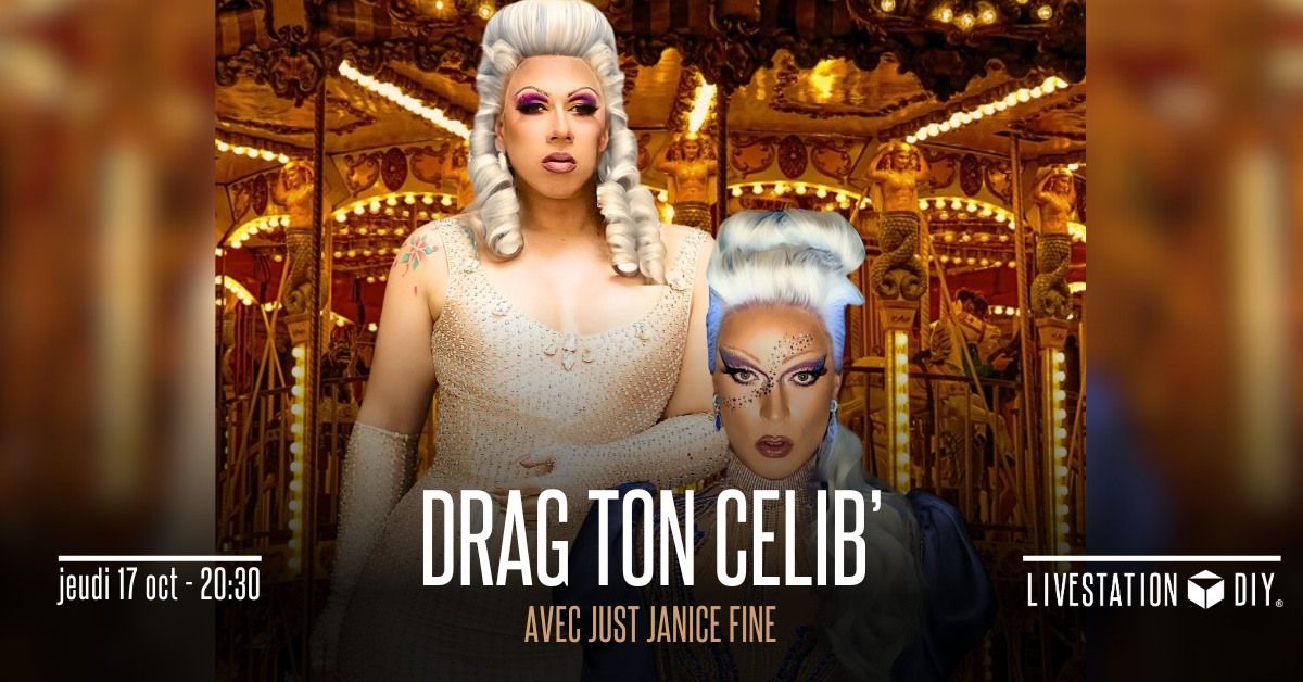 Drag Ton Celib' avec Just Janice Fine !