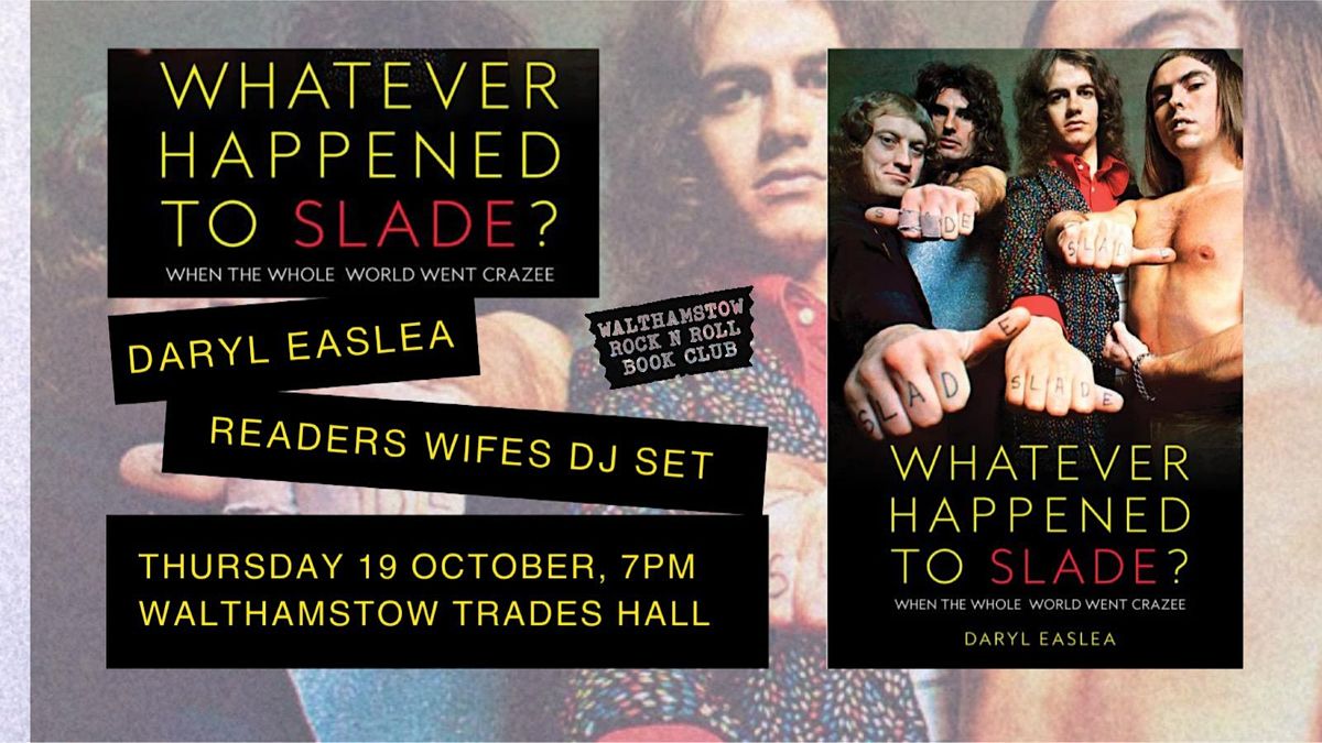 WHATEVER HAPPENED TO SLADE? BOOK LAUNCH