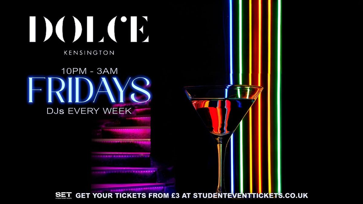 Fridays @ Dolce Kensington - 5TH SEPTEMBER