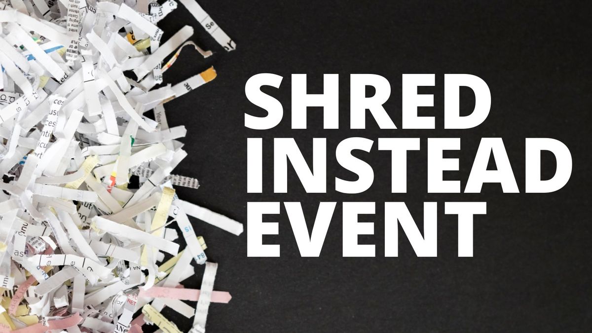 Shred Instead Event