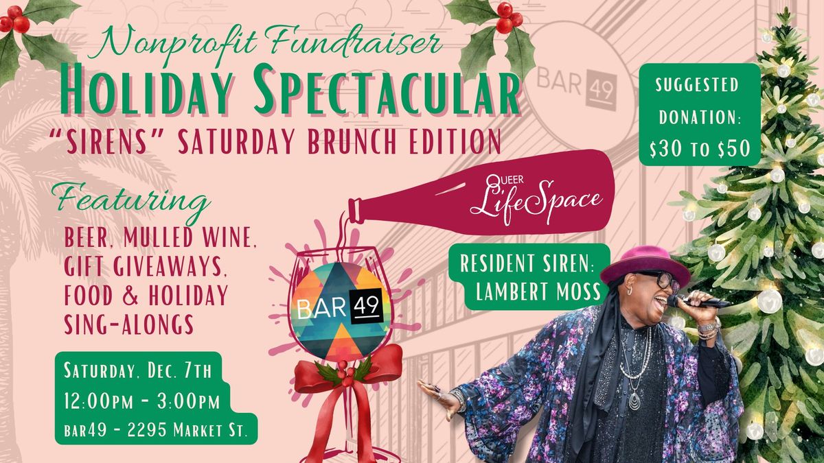 \u201cSirens\u201d Holiday Spectacular @ Bar49 - Saturday Brunch Edition w\/ Food, Mulled Wine, & Sing-Alongs