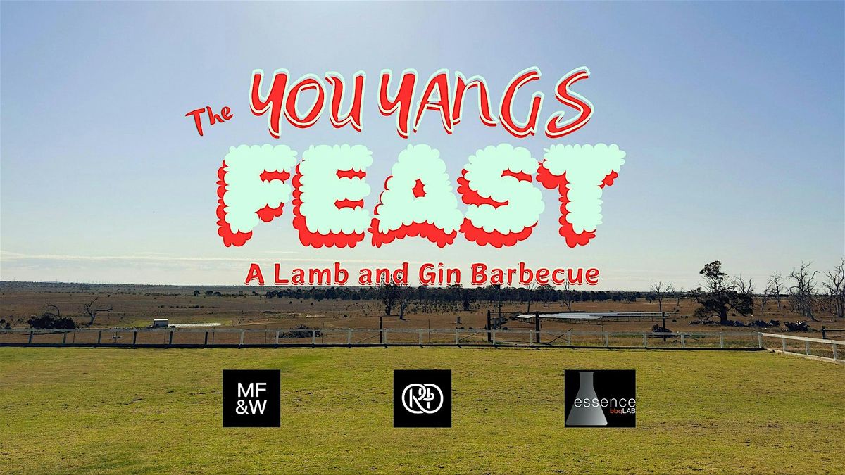 MFWF - The You Yangs Feast: a Lamb and Gin Barbecue