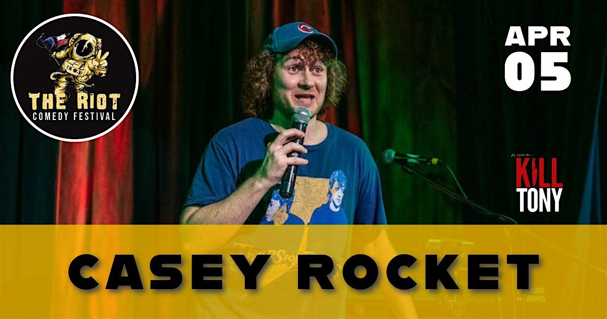 Riot Comedy Festival presents Casey Rocket(K*ll Tony)