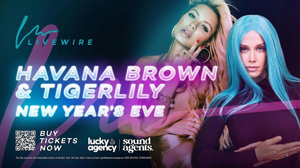 NYE with Havana Brown and Tigerlily at The Star