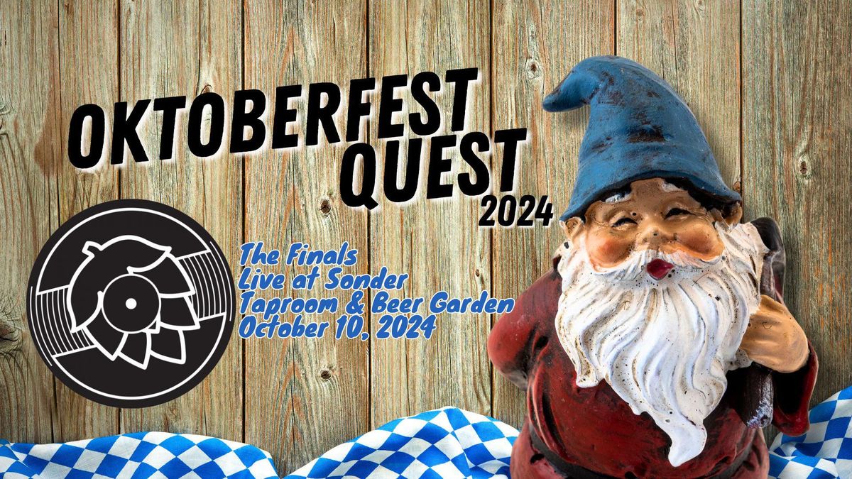 Oktoberfest Quest 2024 - The Finals!