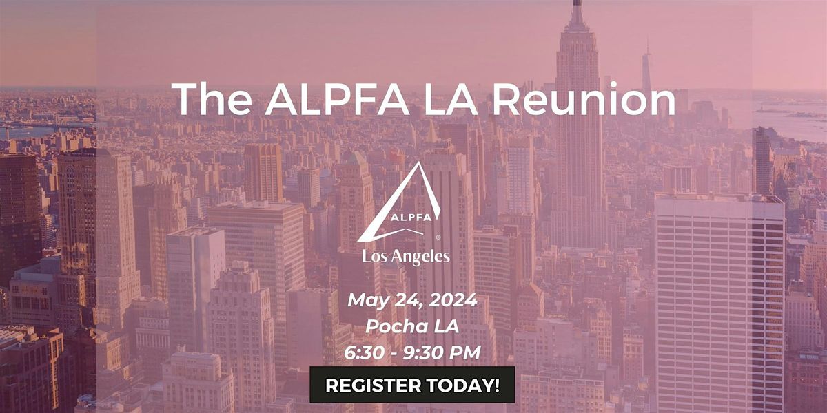 The ALPFA LA Reunion