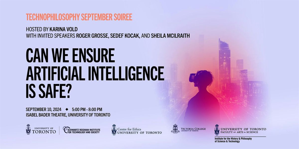 Technophilosophy September Soiree: Can we ensure AI is safe?