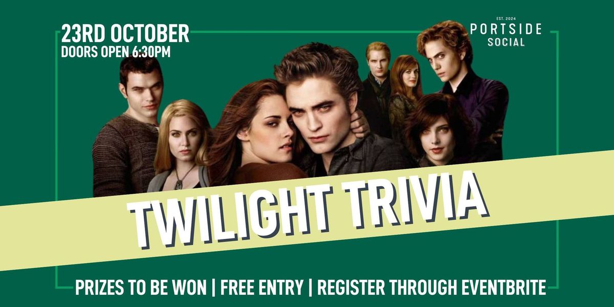 TWILIGHT TRIVIA @ PORTSIDE SOCIAL