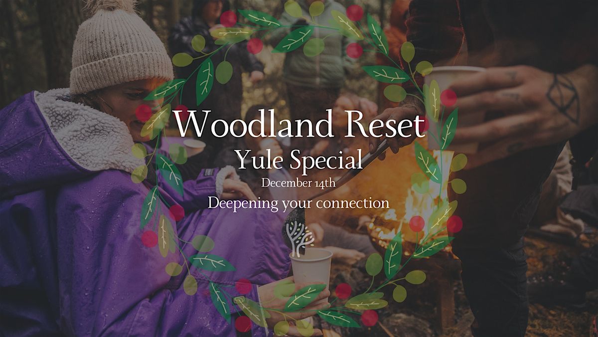 The Woodland Reset Yule Special