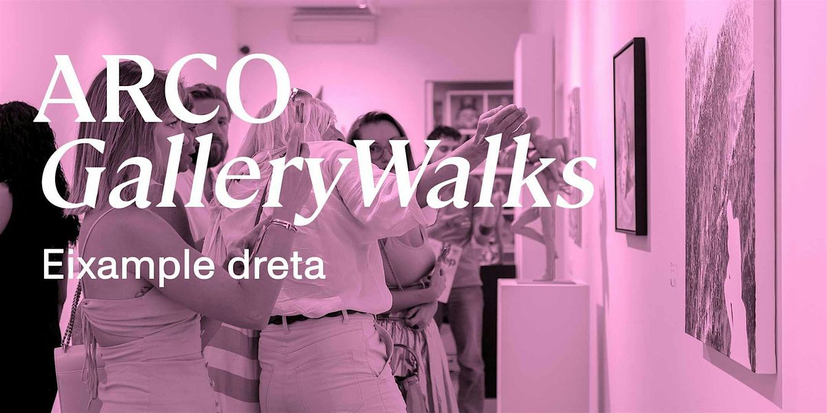 ARCO GalleryWalk - Eixample dreta [Bis]