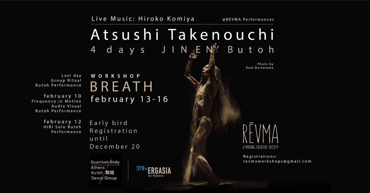 "BREATH"  Atsushi Takenouchi  4days JINEN Butoh Workshop 