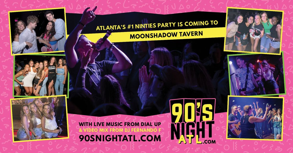 90's Night ATL @ Moonshadow Tavern w\/ Dial Up & DJ Fernando F