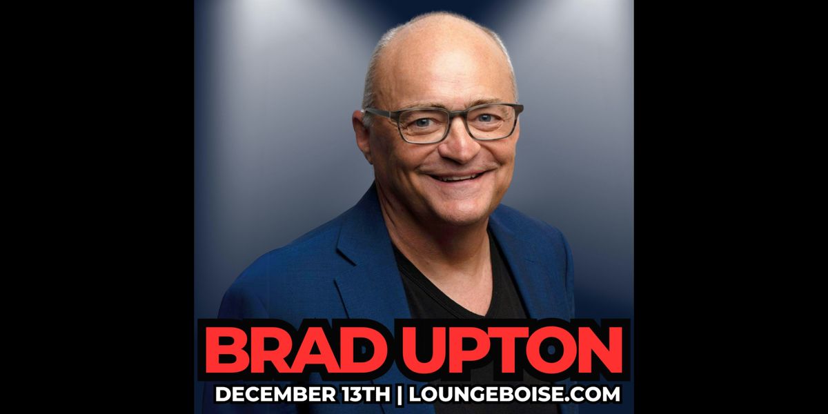 Comedian: BRAD UPTON