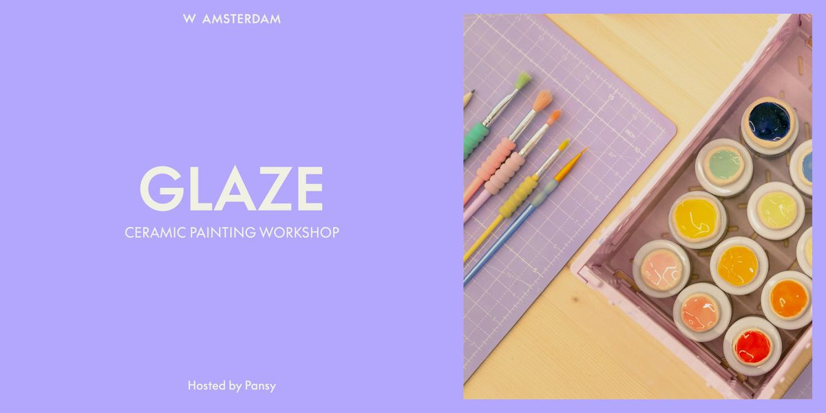 GLAZE - Ceramic Painting Workshop
