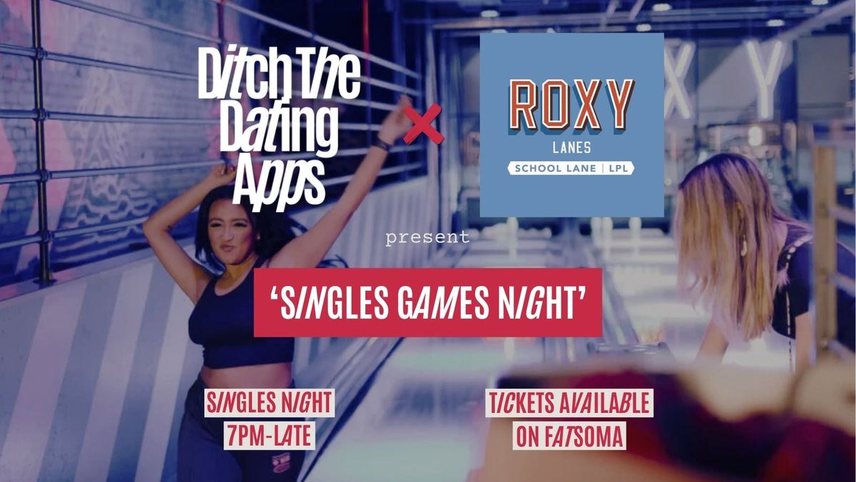 Singles Games Night \ud83d\udc98 Ditch The Dating Apps x Roxy Lanes | Liverpool