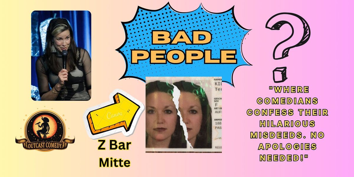 Bad People: Stand Up Comedy at Z-Bar Mitte!