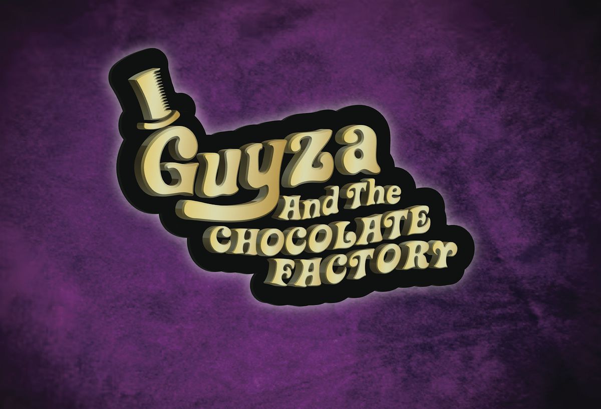 GUYZA & The Chocolate Factory: A Deliciously Decadent DRAG-Stravaganza!