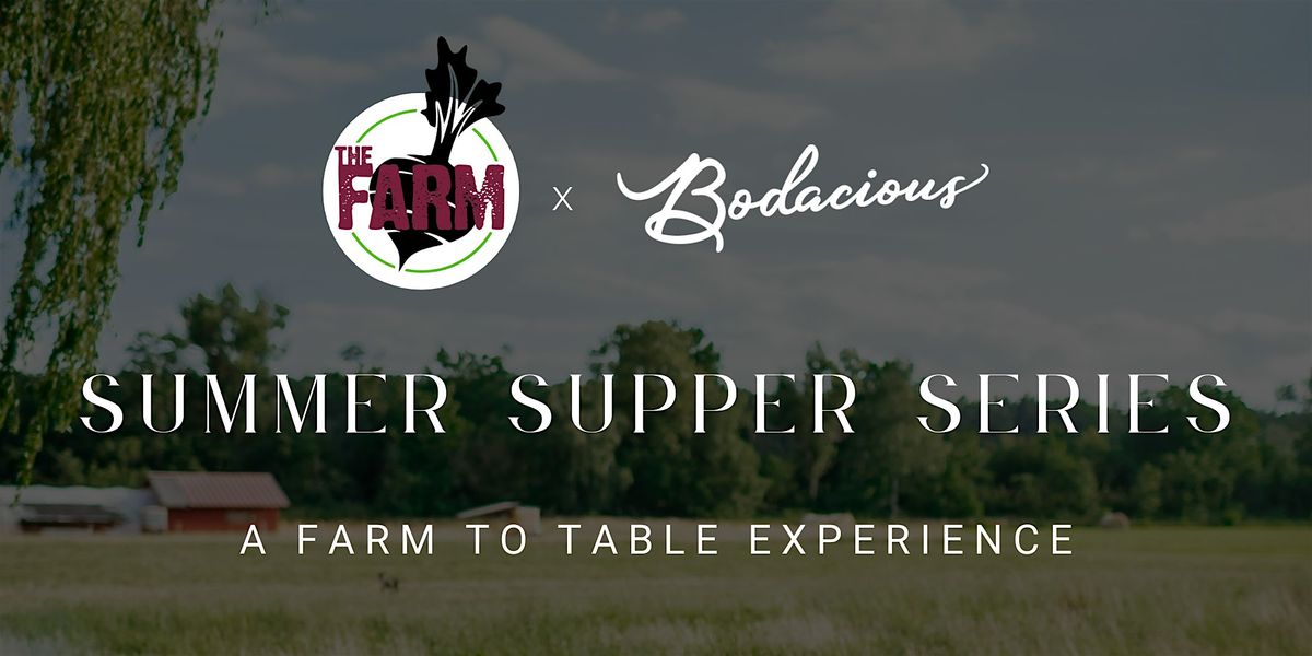 The Summer Supper Series featuring Chef Matthew of The Farm