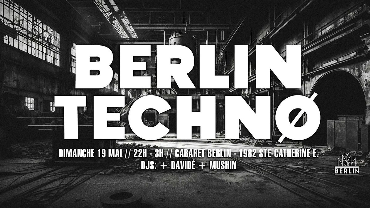 BERLIN TECHNO - VICTORIA DAY WEEKEND