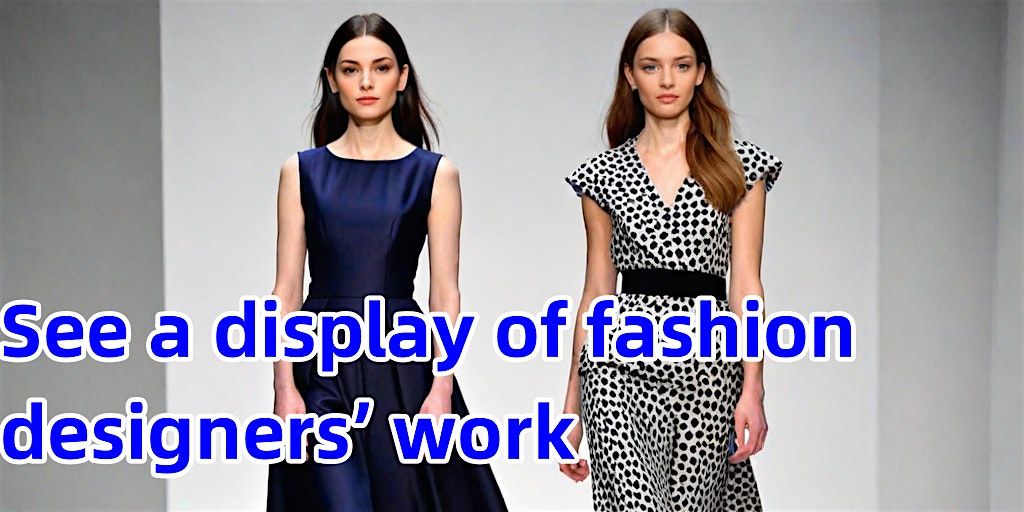 See a display of fashion designers\u2019 work