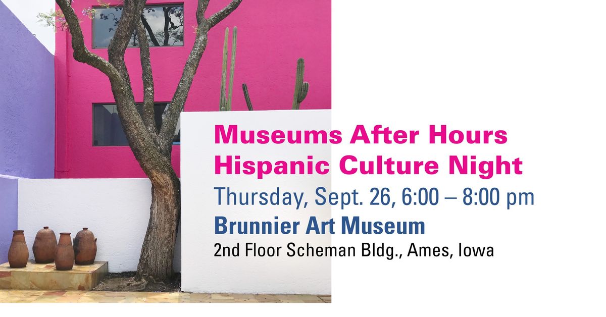 Museums After Hours \u2013 Hispanic Culture Night