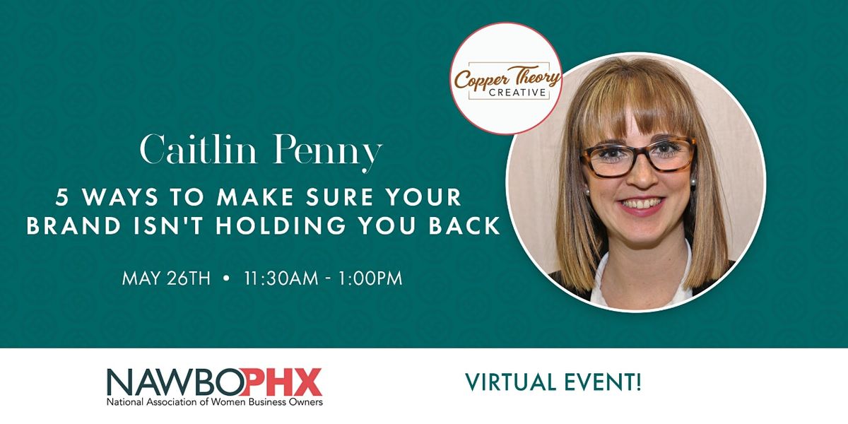 NN PHX Virtual:  "5 Ways to Make Sure Your Brand Isn't Holding You Back"