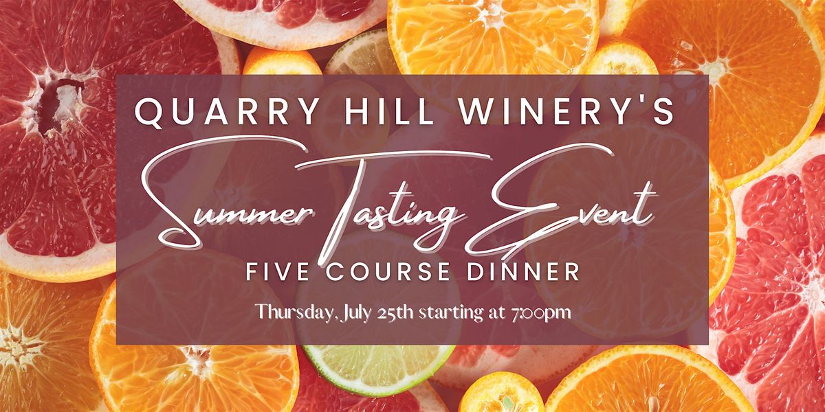 Quarry Hill Winery's Summer Wine Tasting & Five Course Dinner