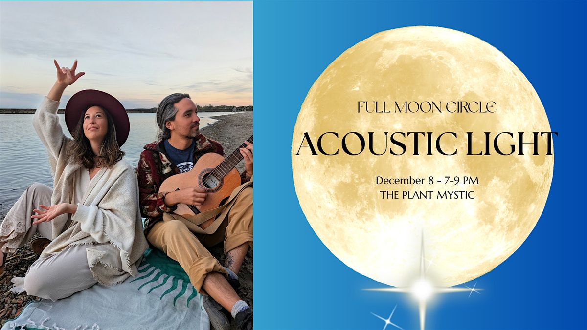 Acoustic Light: A Full Moon Circle