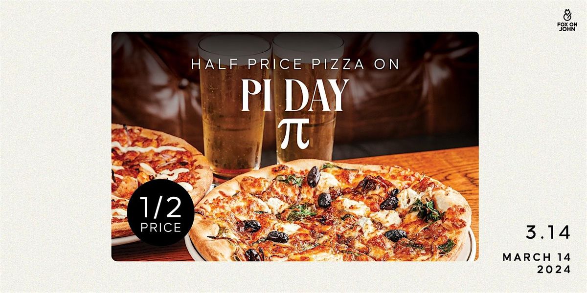 Pi Day Pizza Party at Fox on John