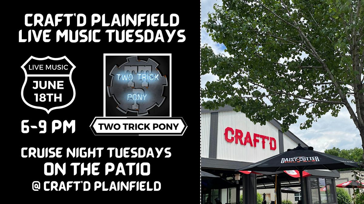 Craft'd Plainfield Live Music - Two Trick Pony - Tuesday June 18th