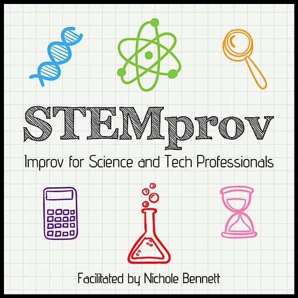 STEMprov: Improv for Science and Tech-Sunday Drop In Workshops